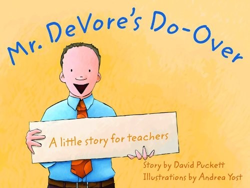 Mr. DeVore’s Do-Over: A Little Story for Teachers