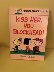 Kiss Her, You Blockhead! – Paperback, by Schulz Charles M. – 1983 First Edition
