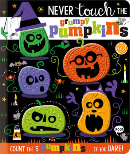Never Touch the Grumpy Pumpkins – Board book By Greening, Rosie – VERY GOOD