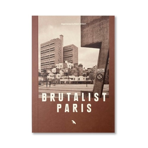 Brutalist Paris: Post-War Brutalist Architecture in Paris and Environs (Blue Cro