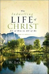 The Indwelling Life of Christ: All of Him in All of Me – Hardcover – GOOD