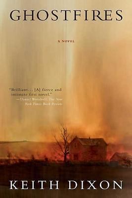 Ghostfires: A Novel by Dixon, Keith