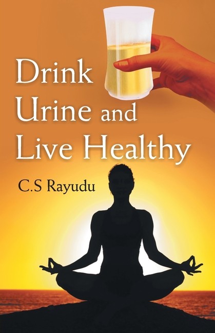 Drink Urine And Live Healthy