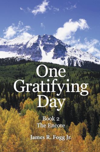 One Gratifying Day : The Encore 2, Paperback by Fogg, James R., Jr., Like New…
