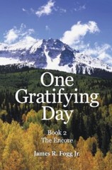 One Gratifying Day : The Encore 2, Paperback by Fogg, James R., Jr., Like New…