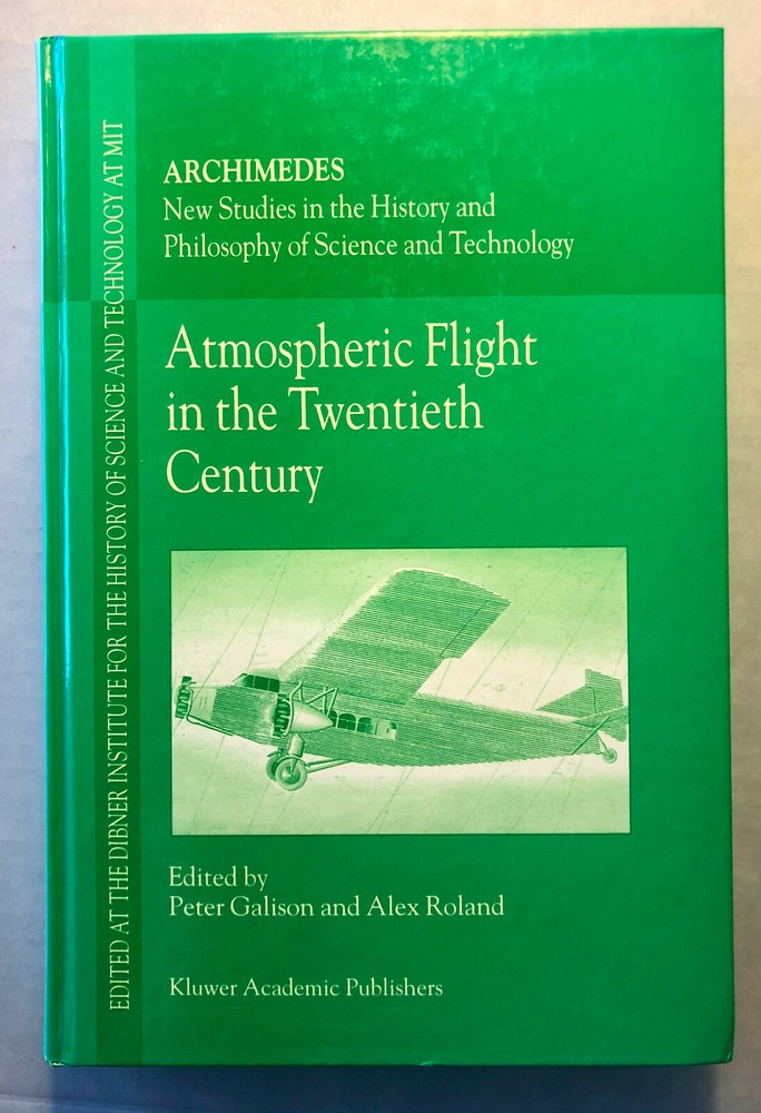 Archimedes Ser.: Atmospheric Flight in the Twentieth Century (2000, Hardcover)
