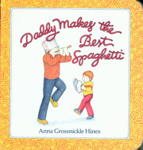 Daddy Makes the Best Spaghetti – Paperback By Hines, Anna Grossnickle – GOOD