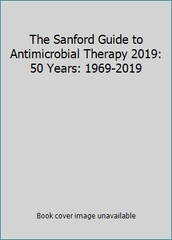 The Sanford Guide to Antimicrobial Therapy 2019: 50 Years: 1969-2019