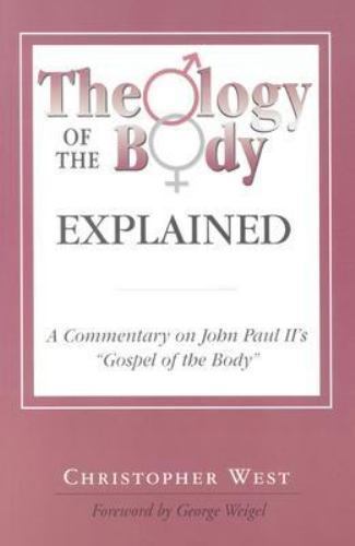 Theology of the Body Explained: A Commentary on John Paul II’s „Gospel of the Bo