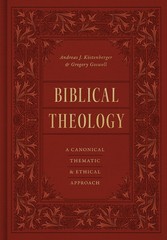 Biblical Theology: A Canonical, Thematic, and Ethical Approach