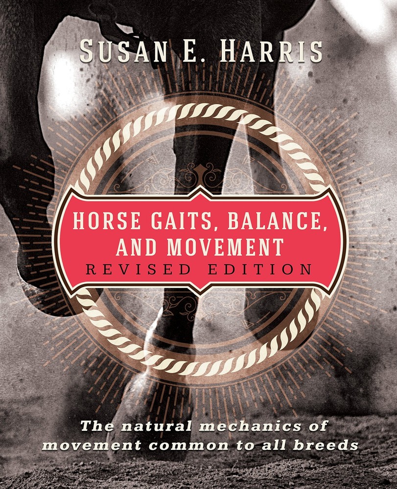 Horse Gaits, Balance, and Movement: Revised Edition by Susan E Harris