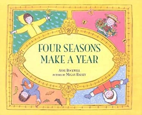 Four Seasons Make a Year Reinforced Library Binding Anne Rockwell