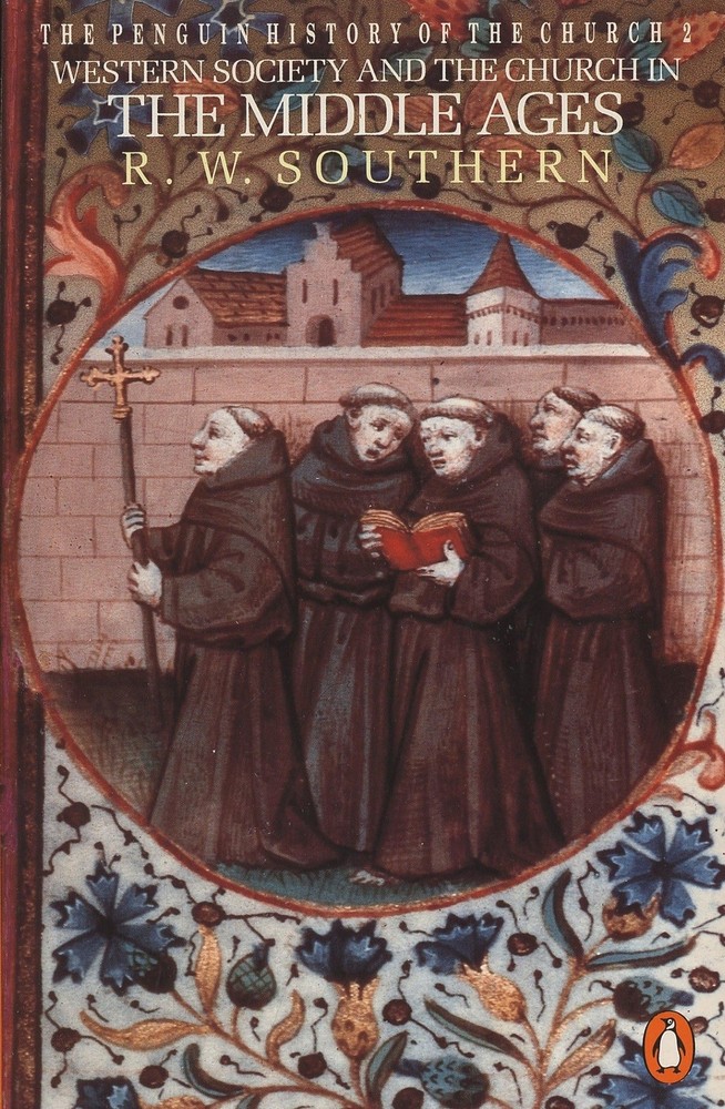 Western Society and the Church in the Middle Ages (The Penguin History of th…