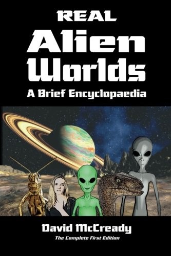 Real Alien Worlds: A Brief Encyclopaedia: Complete First Edition