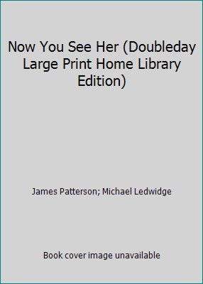 Now You See Her (Doubleday Large Print Home Library Edition)
