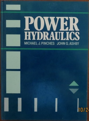 Power hydraulics by Pinches, Michael J. and John G. Ashby, Good Book