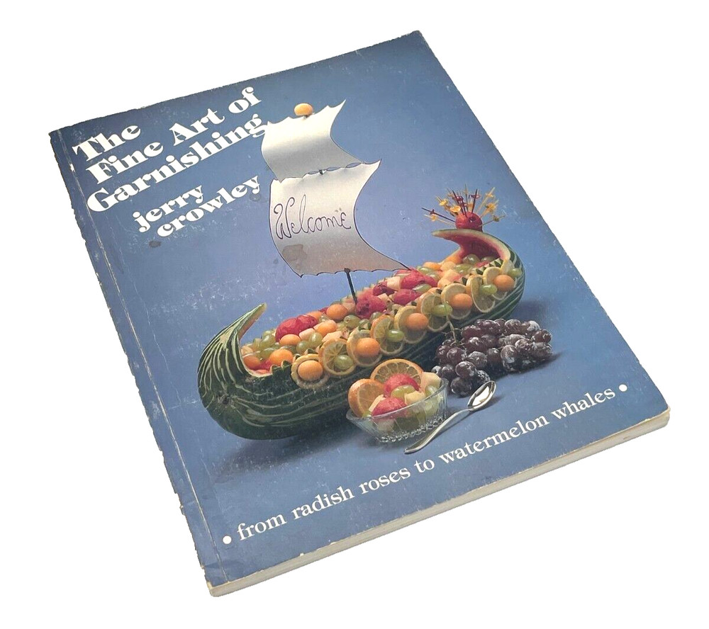 The Fine Art of Garnishing Food Jerry Crowley Vintage 1982-104 pages See Video