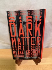 Dark Matter : A Novel by Blake Crouch Pre Owned Paperback