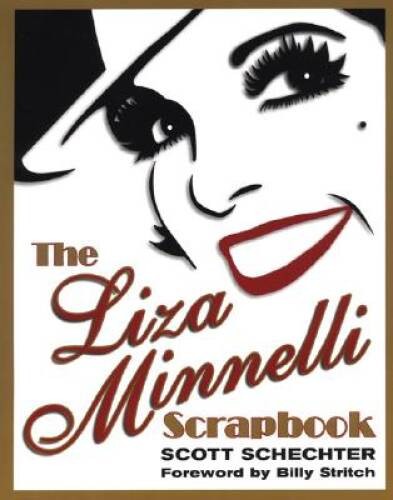 The Liza Minnelli Scrapbook – Paperback By Schechter, Scott – GOOD