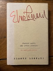 Elmore Leonard: Charlie Martz and Other Stories HCDJ William Morrow 2015 1st/1st