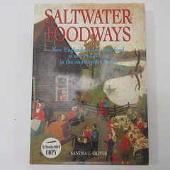 SALTWATER FOODWAYS Signed Oliver Food Recipe History Colonial New England Coast