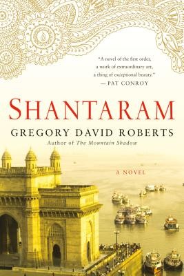 Shantaram: A Novel by Gregory David Roberts