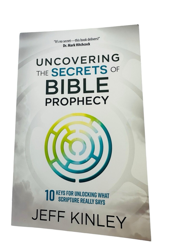 Uncovering the Secrets of Bible Prophecy:10 Keys for Unlocking… By Jeff Kinley