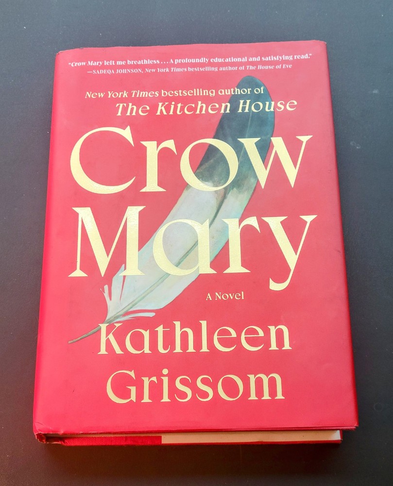 Crow Mary A Novel Kathleen Grissom Hardcover 2023 – Very Good –