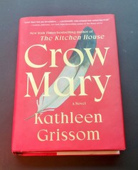 Crow Mary A Novel Kathleen Grissom Hardcover 2023 – Very Good –
