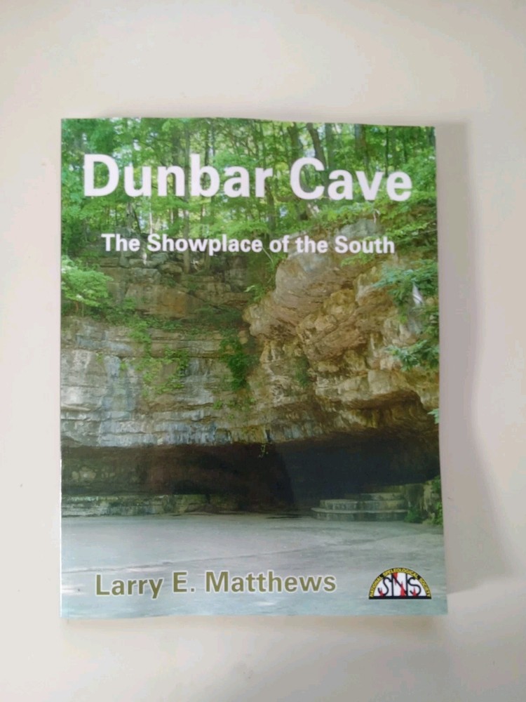 Dunbar Cave : The Showplace of the South by Larry E. Matthews (2005, Paperback)