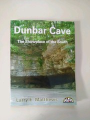 Dunbar Cave : The Showplace of the South by Larry E. Matthews (2005, Paperback)