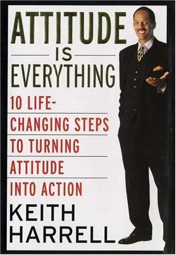 Attitude Is Everything: 10 Life