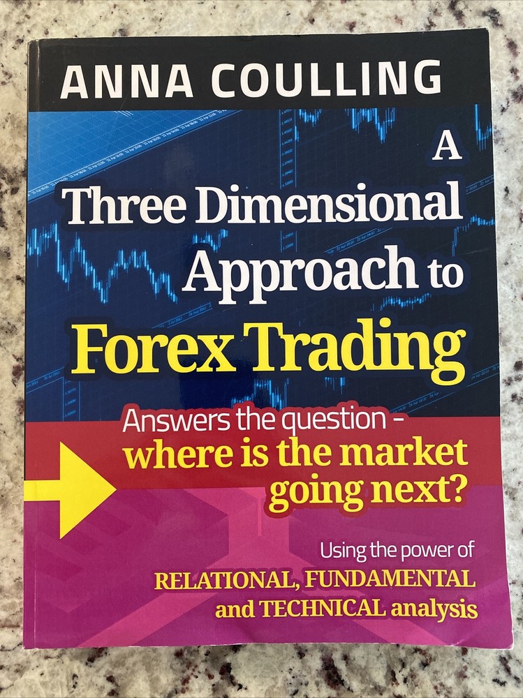 A Three Dimensional Approach to Forex Trading by Anna Coulling (2013)