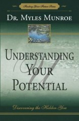 understanding your potential discovering the hidden you by Munroe, Myles