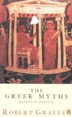 The Greek Myths: Complete Edition – Graves, Robert