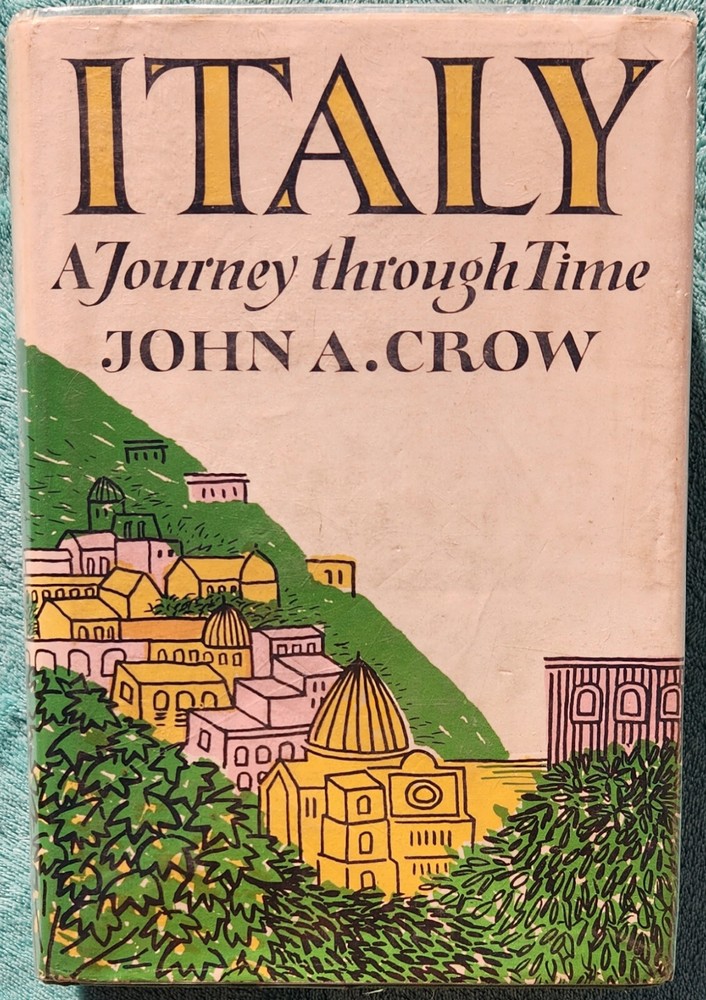 Italy A Journey Through Time 1965 1st Edition Hardcover 400 Pages – Library Copy