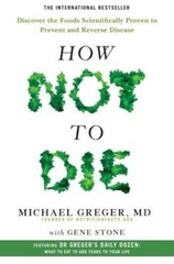 How Not To Die – Paperback By Dr Michael Greger, Gene Stone – GOOD