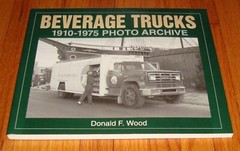 New Beverage Trucks 1910 – 1975 Photo Archive Book Donald Wood