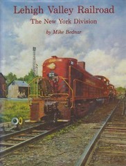 The Lehigh Valley Railroad New York Division by Bednar NEW IN WRAPS SALE