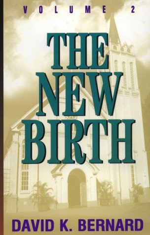 THE NEW BIRTH: VOLUME 2 By David K. Bernard & Mary H. Wallace **Excellent**
