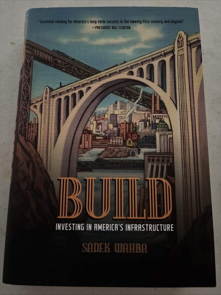 Build: Investing in America’s Infrastructure by Wahba