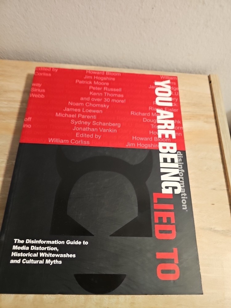 You Are Being Lied To : The Disinformation Guide to Media Distortion, Historical