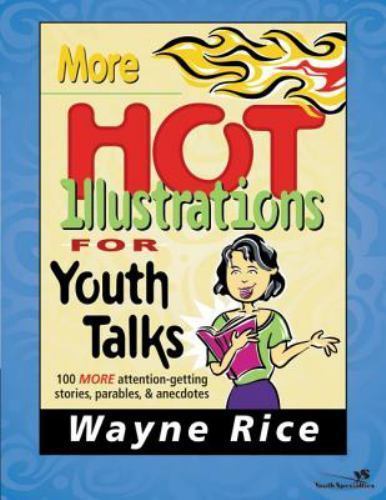 More Hot Illustrations for Youth Talks by Rice, Wayne