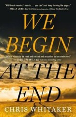 We Begin at the End – Hardcover By Whitaker, Chris – GOOD