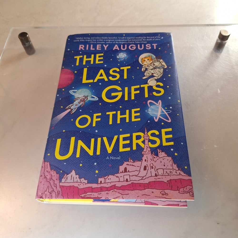 Last Gifts of the Universe : A Novel by Riley August (2024, Hardcover)