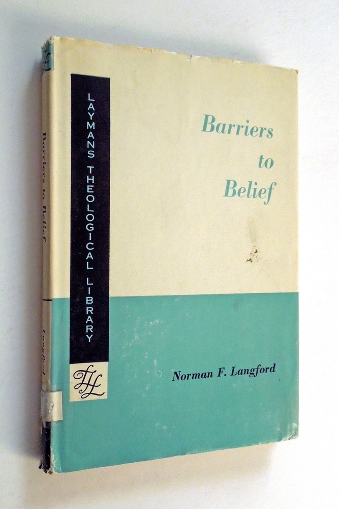 Barriers to Belief – Norman F. Langford, 1958 hc, The Westminster Press
