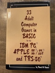 33 ADULT COMPUTER GAMES IN BASIC FOR THE IBM PC, APPLE By David Chance