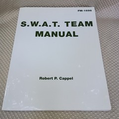 S.W.A.T. Team Manual (1994, Paladin Press) Robert P. Cappel Paperback Book – EXC