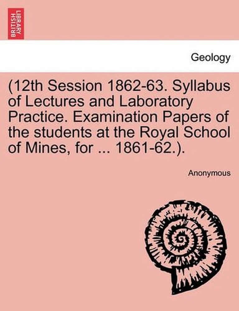 12th Session 1862-63. Syllabus of Lectures and Laboratory Practice. Examination