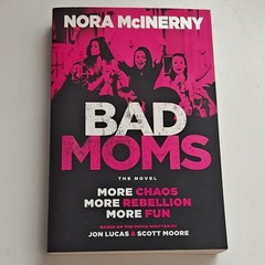 Bad Moms: The Novel by Nora McInerny 2020 Paperback Fiction Dey St.